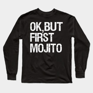 But First, Mojito Long Sleeve T-Shirt